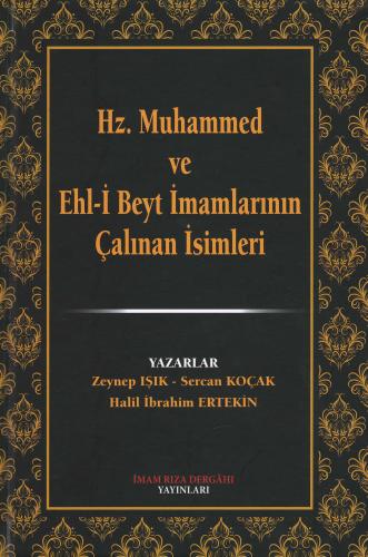 Hz. Muhammed ve Ehl-i Beyt İmamlarının Çalınan İsimleri Zeynep Işık